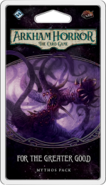 Arkham Horror: The Card Game – For the Greater Good: Mythos Pack